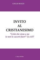 Invito al cristianesimo di Giulio Bozzi edito da Lalli