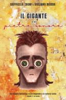 Il gigante e le pietre sonore vol.1 di Raffaella Zagni, Giuliana Deidda edito da ilmiolibro self publishing
