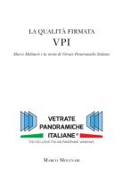 La qualità firmata VPI. Marco Molinari e la storia di Vetrate Panoramiche Italiane di Marco Molinari edito da StreetLib