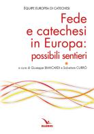 Fede e catechesi in Europa: possibili sentieri edito da Editrice Elledici