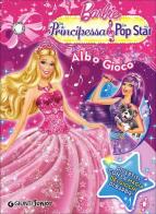 Barbie. La Principessa & la Pop Star. Albo Gioco edito da Giunti Junior