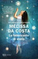 La fabbricante di stelle di Mélissa Da Costa edito da Rizzoli