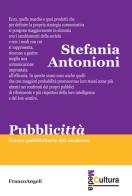 Pubblicittà. Forme pubblicitarie del moderno di Stefania Antonioni edito da Franco Angeli