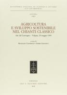 Agricoltura e sviluppo sostenibile nel Chianti classico. Atti del Convegno (Volpaia, 29 maggio 1999) edito da Olschki
