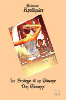 Le prodezze di un giovane don Giovanni di Guillaume Apollinaire edito da StreetLib