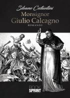 Monsignor Giulio Calcagno di Silvano Costantini edito da Booksprint