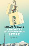 La ragazza del convenience store di Sayaka Murata edito da E/O