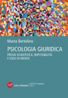 Psicologia giuridica. Prova scientifica, imputabilità e vizio di mente di Marta Bertolino edito da Vita e Pensiero