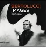 Bertolucci. Images. Catalogo della mostra (New York, 17 dicembre 2010-10 gennaio 2011). Ediz. italiana e inglese edito da Silvana