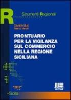 Prontuario per la vigilanza sul commercio nella Regione siciliana di Osvaldo Busi, Marco Venuti edito da Maggioli Editore