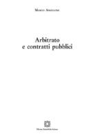 Arbitrato e contratti pubblici di Marco Angelone edito da Edizioni Scientifiche Italiane