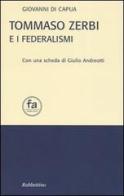 Tommaso Zerbi e i federalismi di Giovanni Di Capua edito da Rubbettino