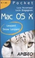 Mac OS X. Leopard. Snow Leopard di Luca Accomazzi, Lucio Bragagnolo edito da Apogeo