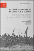 Nazioni e narrazioni tra l'Italia e l'Europa. Atti del Convegno della fondazione Basso «Persistenze o rimozioni 2011» edito da Aracne