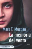 La memoria del vento di Mark T. Mustian edito da Piemme