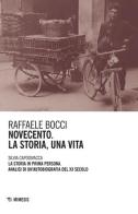 Novecento. La storia, una vita di Raffaele Bocci, Silvia Capodivacca edito da Mimesis