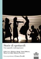 Storie di spettacoli. Uno sguardo contemporaneo di Fabio Acca, Roberto Alonge, Sonia Bellavia edito da UTET Università