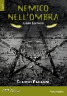 Nemico nell'ombra. Libro secondo di Claudio Paganini edito da 0111edizioni