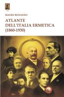 Atlante dell'Italia ermetica (1860-1930) di Mauro Bonanno edito da Tipheret