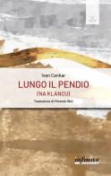 Lungo il pendio di Ivan Cankar edito da Infinito Edizioni