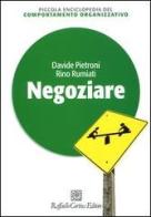 Negoziare di Davide Pietroni, Rino Rumiati edito da Raffaello Cortina Editore