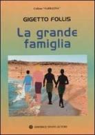 La grande famiglia di Gigetto Follis edito da Nuovi Autori