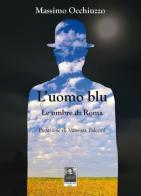 L' uomo blu. Le ombre di Roma di Massimo Occhiuzzo edito da Città del Sole Edizioni