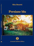 Persiane blu di Rita Bonetti edito da Armando Siciliano Editore