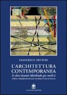 L' architettura contemporanea in dieci lezioni (dividendo per undici) di Francesco Tentori edito da Gangemi Editore
