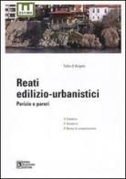 Reati edilizio-urbanistici. Perizie e pareri di Tullio D'Angelo edito da Flaccovio Dario