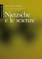 Nietzsche e le scienze di Francesco Moiso edito da Rosenberg & Sellier