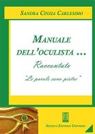 Manuale dell'oculista …Raccontato. “Le parole sono pietre” di Sandra Cinzia Carlesimo edito da SEU