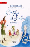 Cuor di fiaba racconta... di Elena Benazzi edito da PubMe
