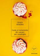 Guida al trattamento dei vampiri per casalinghe di Grady Hendrix edito da Mondadori