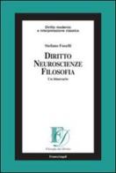 Diritto, neuroscienze, filosofia. Un itinerario di Stefano Fuselli edito da Franco Angeli