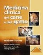 Medicina clinica del cane e del gatto di Michael Schaer edito da Elsevier