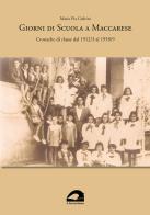 Giorni di scuola a Maccarese. Cronache di classe dal 1912/3 al 1958/9 di Maria Pia Cedrini edito da Il Formichiere