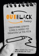 OutBlack poetry. Trasforma questo libro e rendi più creativa la tua vita di Andrea Barbieri, Giacomo Pisaroni edito da Youcanprint