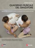 Quaderno musicale del danzatore. Teoria e pratica musicale per la danza. Per le Scuole superiori. Con espansione online di Barbara Cocconi edito da Dantone Edizioni e Musica