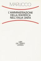 L' amministrazione della statistica nell'Italia unita di Dora Marucco edito da Laterza