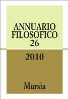 Annuario filosofico 2010 vol.26 edito da Ugo Mursia Editore