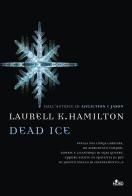 Dead ice di Laurell K. Hamilton edito da Nord