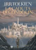La caduta di Gondolin di John R. R. Tolkien edito da Bompiani