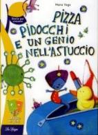 Pizza, pidocchi e un genio nell'astuccio di Maria Vago edito da La Spiga Edizioni