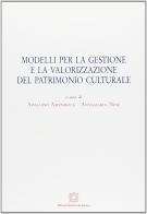 Modelli per la gestione e la valorizzazione del patrimonio culturale edito da Edizioni Scientifiche Italiane