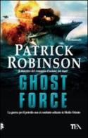 Ghost force di Patrick Robinson edito da TEA