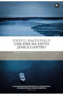 Che fine ha fatto Janice Gantry? di John D. MacDonald edito da Mattioli 1885