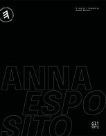 Anna Esposito. What I've done. Ediz. italiana e inglese di Davide Mariani edito da Gli Ori