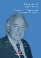 Francesco D'Episcopo tra poesia e prosa di Liliana Porro, Elio Andriuoli edito da Graus Edizioni