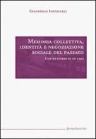 Memoria collettiva, identità e negoziazione sociale del passato di Gianpaolo Iannicelli edito da Ipermedium Libri